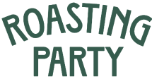 Roasting Party